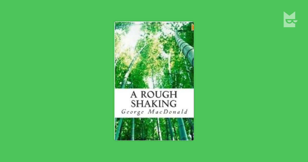 Read quot A Rough Shaking quot by George MacDonald online free of charge Yandex Books